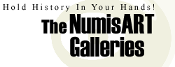 The NumisART Galleries. Hold History In Your Hands